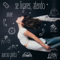 Aurora Pinto - Se Ligares, Atendo
