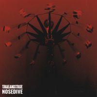 Trueandtrue - NOSEDIVE