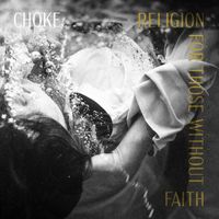 Choke - Religion for Those Without Faith