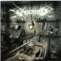 Aborted - The Archaic Abattoir [Reissue]