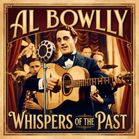 Al Bowlly - Whispers of The Past