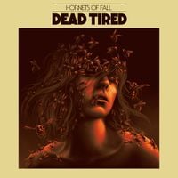 Dead Tired - Hornets of Fall