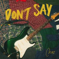 Cdubz - Don't Say