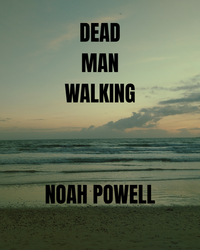 Noah Powell - Dead Man Walking