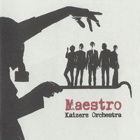 Kaizers Orchestra - Maestro