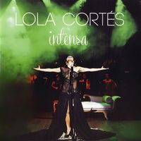Lola Cort&eacute;s - Intensa