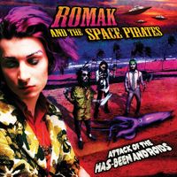 RoMak & The Space Pirates - Attack Of The Has-Been Androids