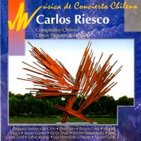 Carlos Riesco - M&uacute;sica de Concierto Chilena: Obras Sinf&oacute;nicas en Vivo Vol.1