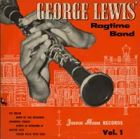 George Lewis - George Lewis' Ragtime Band - Vol. 1