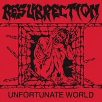 Resurrection - Unfortunate World
