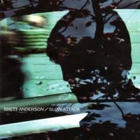 Brett Anderson - Slow Attack