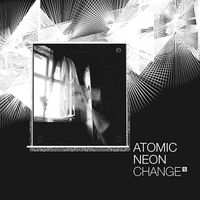 Atomic Neon - Change