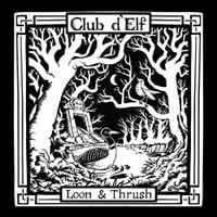 Club d'Elf - Loon and Thrush