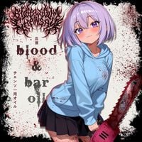 Bubblegum Chainsaw - Blood & Bar Oil