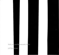 Jeff Henderson - Fuck You You Bureaucratic Fucks