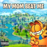 Yung Garfield - My Mom Beat Me