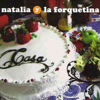 Natalia y La Forquetina - Casa