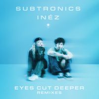 Subtronics - Eyes Cut Deeper (Remixes)