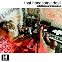 That Handsome Devil - Enlightenment's For Suckers