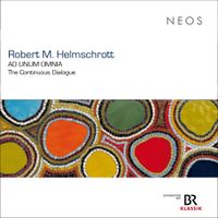 Robert M. Helmschrott - AD UNUM OMNIA: The Continuous Dialogue