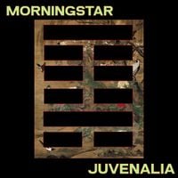 MORNINGSTAR - JUVENALIA