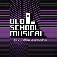 Various Artists - Old School Musical - The Original Video Game Soundtrack