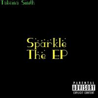 Takoma Smith - Sparkle The EP
