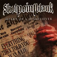 Shot Point Blank - Heart of a Disbeliever