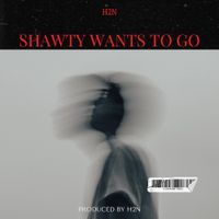 H2N - Shawty Wants To Go
