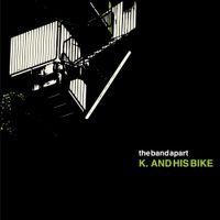 The Band Apart - K. and His Bike