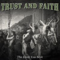 Trust and Faith - The Eden You Seek