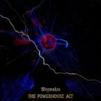Wizzmakin - The Powerhouse Act