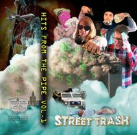 STREET TRASH - HITS FROM THE PIPE VOL. 1
