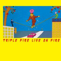 トリプルファイヤー [Triple Fire] - Live on Fire