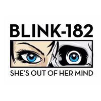 blink-182 - She's Out of Her Mind