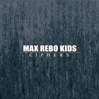 Max Rebo Kids - Ciphers