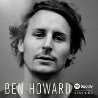 Ben Howard - Spotify Sessions (Live)
