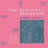 Stephen Cottrell - The Electric Saxophone