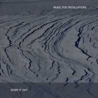Music For Installations - Scape It Out