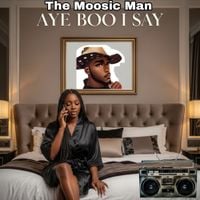 The Moosic Man - Aye Boo I Say