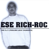 Ese Rich-Roc - The F.L.Y (Foolish Loco Youngsta)