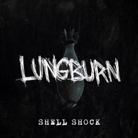 Lungburn - Shell Shock