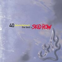Skid Row - 40 Seasons: The Best of Skid Row
