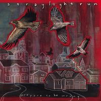 Straylight Run - Prepare To Be Wrong