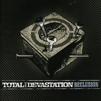 Total Devastation - Reclusion