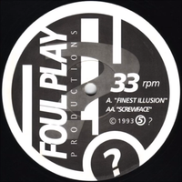 Foul Play - Finest Illusion / Screwface