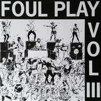 Foul Play - Vol III