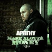 Apathy - Make Alotta Money