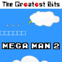 The Greatest Bits - Mega Man 2