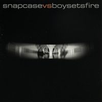 Snapcase - Snapcase vs Boysetsfire